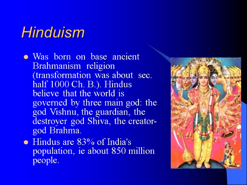 Hinduism Was  born  on  base  ancient  Brahmanism  religion